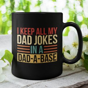 Dad Joke Mug I Keep all My Dad Jokes in a Dad-A-Base